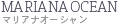 MARIANA OCEAN
